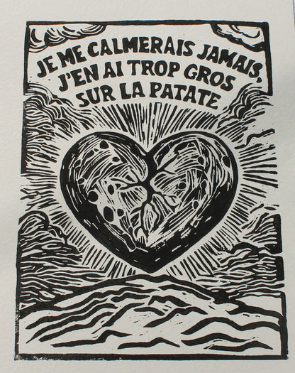 Je me calmerais jamais j'en ai trop gros sur la patate - Gravure