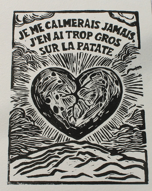 Je me calmerais jamais j'en ai trop gros sur la patate - Gravure